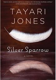 Tayari Jones&#39; Silver Sparrow