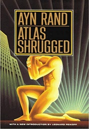 Atlas Shrugged (Ayn Rand)
