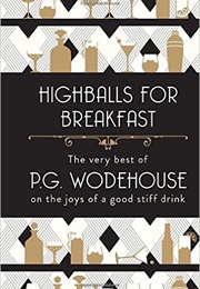 Highballs for Breakfast (P. G. Wodehouse)