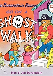 The Berenstain Bears Go on a Ghost Walk (Stan Berenstain)