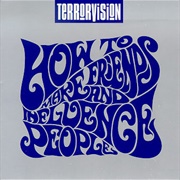 Terrorvision - How to Make Friends and Influence People