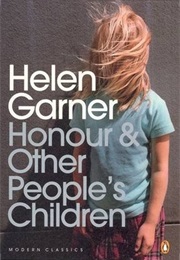 Honour and Other People's Children (Helen Garner)