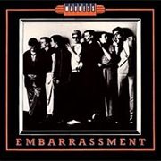 Embarrassment- Madness