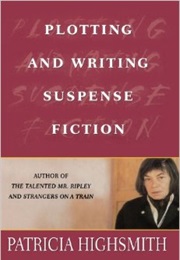 Plotting and Writing Suspense (Patricia Highsmith)