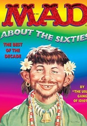 Mad About the Sixties: The Best of the Decade (MAD Magazine)