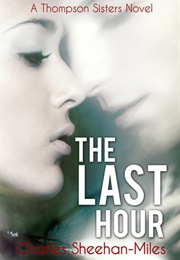 The Last Hour (Charles Sheehan-Miles)