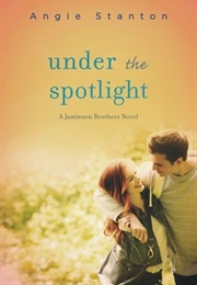 Under the Spotlight (Angie Stanton)