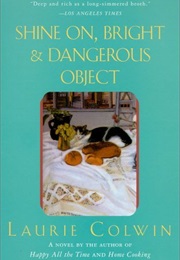 Shine On, Bright and Dangerous Object (Laurie Colwin)