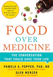 Food Over Medicine (Pamela A. Popper)