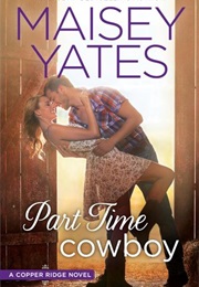 Part Time Cowboy (Maisey Yates)