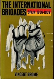 The International Brigades - Spain 1936-1939 (Vincent Brome)