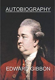 Autobiography of Edward Gibbon (Edward Gibbon)