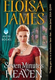 Seven Minutes in Heaven (Eloisa James)