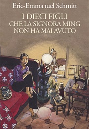 I Dieci Figli Che La Signora Ming Non Ha Mai Avuto (Eric-Emmanuel Schmitt)
