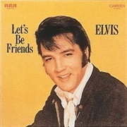 Elvis Presley- Let's Be Friends