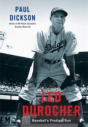 Leo Durocher: Baseball's Prodigal Son (Paul Dickson)