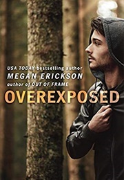 Overexposed (Megan Erickson)