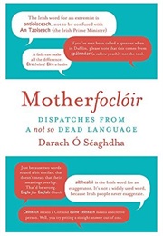 Motherfoclóir: Dispatches From a Not So Dead Language (Darach Ó Séaghdha)