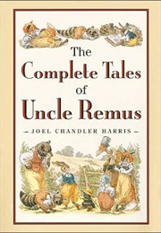 Complete Tales of Uncle Remus (Joel Chandler Harris)