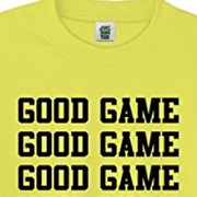 Good Game..Good Game..Good Game..You Suck..Good Game..Good Game
