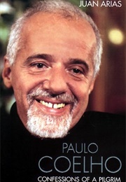 Paulo Coelho: Confessions of a Pilgrim (Juan Arias)