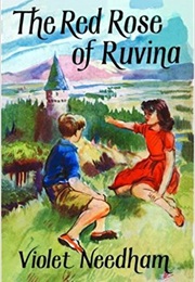 The Red Rose of Ruvina (Violet Needham)