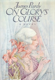 On Glory's Courses (James Purdy)