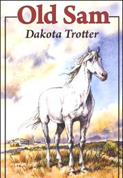 Old Sam: Dakota Trotter