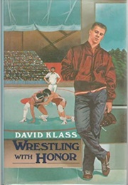 Wrestling With Honor (David Klass)