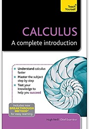 Calculus--A Complete Introduction: A Teach Yourself Guide (Hugh Neill)