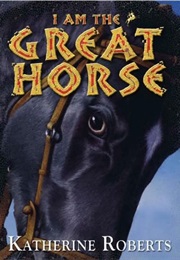 I&#39;m the Great Horse (Katherine Roberts)