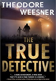 The True Detective (Theodore Weesner)