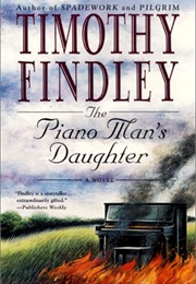 The Piano Man&#39;s Daughter (Timothy Findley)