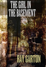 The Girl in the Basement (Ray Garton)