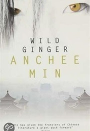 Wild Ginger (Anchee Min)