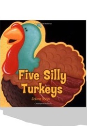 Five Silly Turkeys (Salina Yoon)