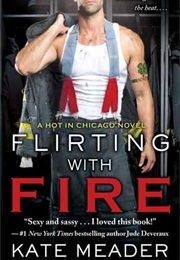 Flirting With Fire (Kate Meader)