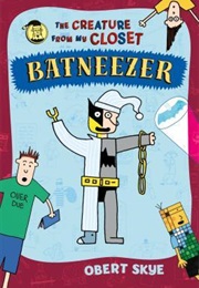 Batneezer: The Creature From My Closet #6 (Obert Skye)