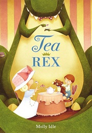 Tea Rex (Molly Idle)