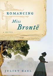 Romancing Miss Bronte (Juliet Gael)