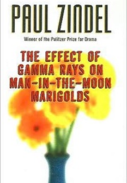 The Effects of Gamma Rays on Man-In-The-Moon Marigolds (Paul Zindel)