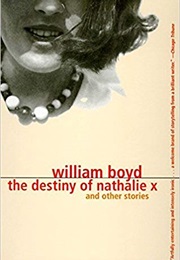 The Destiny of Nathalie X and Other Stories (William Boyd)