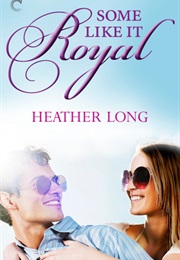Some Like It Royal (Heather Long)