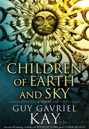 Children of Earth and Sky (Guy Gavriel Kay)