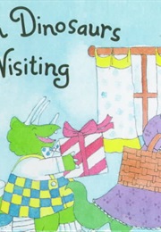 When Dinosaurs Go Visiting (Linda Martin)