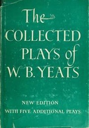 The Collected Plays of W.B. Yeats (W.B. Yeats)