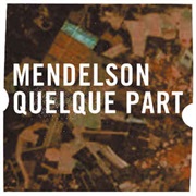 Mendelson - Quelque Part