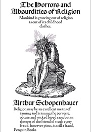 The Horrors and Absurdities of Religion (Arthur Schopenhauer)