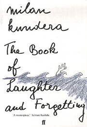 The Book of Laughter and Forgetting (Milan Kundera)