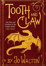 Tooth and Claw (Jo Walton)